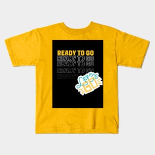 ready to go Kids T-Shirt